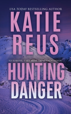 Hunting Danger by Reus, Katie