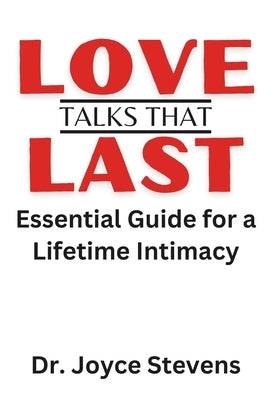 Love Talks That Last: Essential Guide for A Lifetime Intimacy by Stevens, Joyce