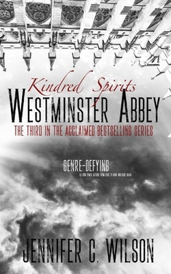 Kindred Spirits: Westminster Abbey by Wilson, Jennifer C.
