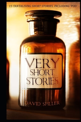 Very Short Stories by Spiller, David
