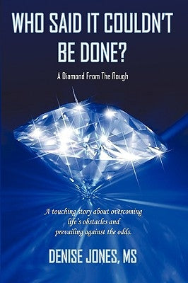 Who Said It Couldn't Be Done? by Jones, Denise
