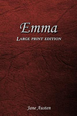 Emma: Large Print Edition by Austen, Jane