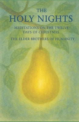 The Holy Nights: Meditations on the Twelve Days of Christmas by Of Humanity, The Elder Brothers