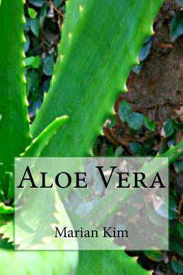 Aloe Vera by Kim, Marian