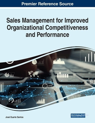 Sales Management for Improved Organizational Competitiveness and Performance by Santos, José Duarte