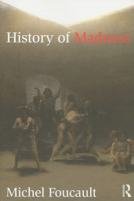 History of Madness by Foucault, Michel