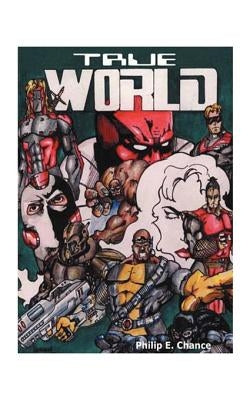 True World by Chance, Philip E.