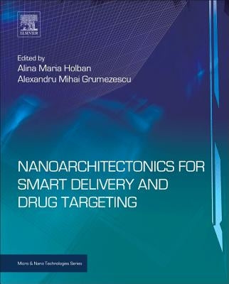Nanoarchitectonics for Smart Delivery and Drug Targeting by Holban, Alina Maria