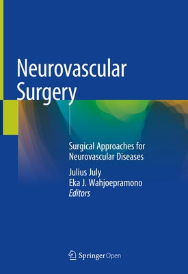 Neurovascular Surgery: Surgical Approaches for Neurovascular Diseases by July, Julius