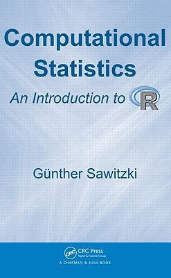 Computational Statistics: An Introduction to R by Sawitzki, Günther
