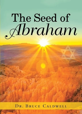 The Seed of Abraham by Caldwell, Bruce