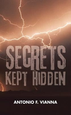 Secrets Kept Hidden by Vianna, Antonio F.
