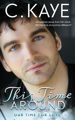This Time Around by Kaye, C.