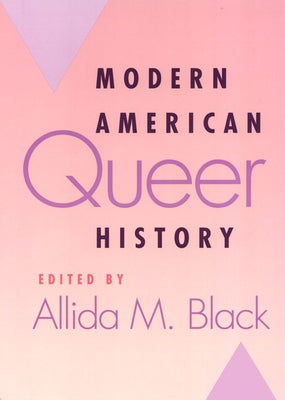 Modern American Queer History by Black, Allida
