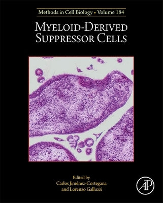 Myeloid-Derived Suppressor Cells: Volume 184 by Jiménez-Cortegana, Carlos
