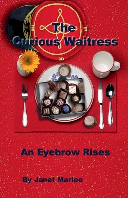 The Curious Waitress - An Eyebrow Rises by Marloe, Janet