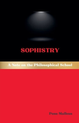 Sophistry: A Note on the Philosophical School by Malleus, Pons
