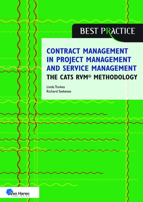 Contract management in project management and service management - the CATS RVM(R) methodology by Tonkes, Linda