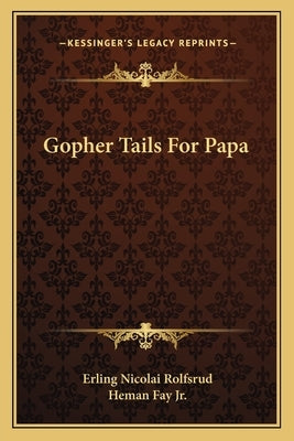 Gopher Tails For Papa by Rolfsrud, Erling Nicolai