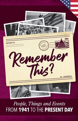 Remember This?: People, Things and Events from 1941 to the Present Day (US Edition) by Moss, Gilbert