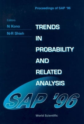 Trends in Probability and Related Analysis - Proceedings of Sap'96 by Kono, N.