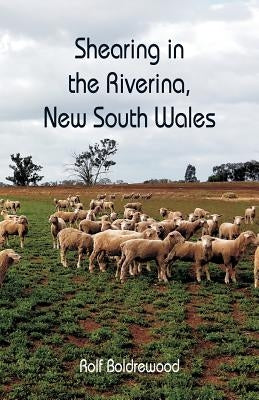 Shearing in the Riverina, New South Wales by Boldrewood, Rolf