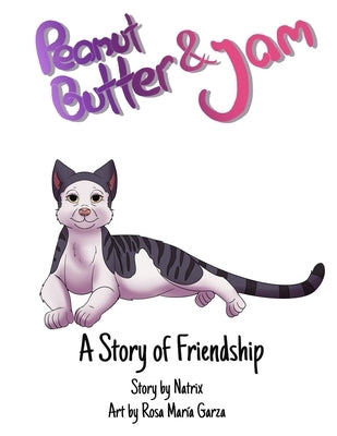 Peanut Butter and Jam: A Story of Friendship by Garza, Rosa Maria