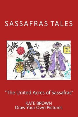 "The United Acres of Sassafras" second edition color by Brown, Kate
