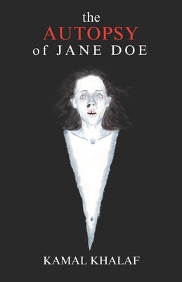 The Autopsy of Jane Doe: A Horror Mystery by Khalaf, Kamal