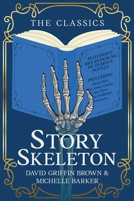 Story Skeleton: The Classics by Brown, David Griffin