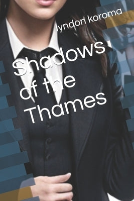 Shadows of the Thames by Koroma, Lyndon