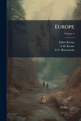 Europe; Volume 4 by Reclus, Elisée