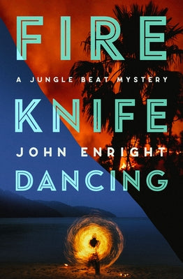 Fire Knife Dancing by Enright, John