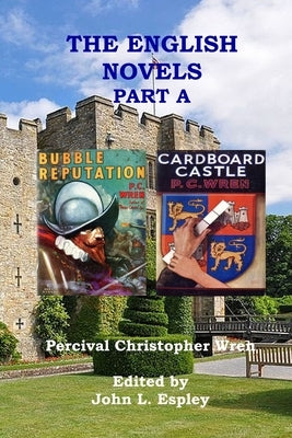 The English Novels Part A: Bubble Reputation & Cardboard Castle by Espley, John L.