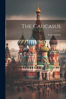 The Caucasus by Golovin, Ivan