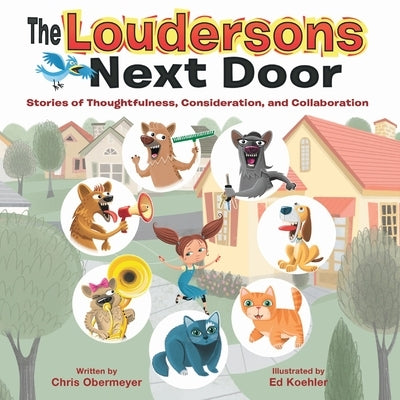 The Loudersons Next Door: Stories of Thoughtfulness, Consideration, and Collaboration by Koehler, Ed