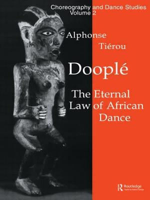 Doople: The Eternal Law of African Dance by Tierou, Alphonse