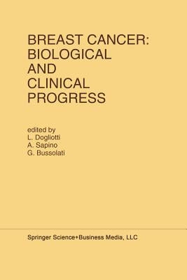 Breast Cancer: Biological and Clinical Progress: Proceedings of the Conference of the International Association for Breast Cancer Research, St. Vincen by Dogliotti, L.