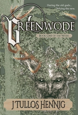 Greenwode by Hennig, J. Tullos
