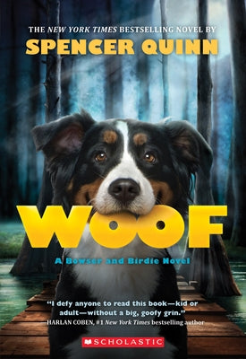 Woof: A Bowser and Birdie Novel by Quinn, Spencer