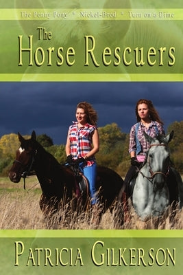 The Horse Rescuers by Gilkerson, Patricia