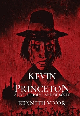 Kevin Princeton: And the Holy Land of Souls by Vivor, Kenneth