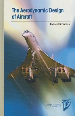 The Aerodynamic Design of Aircraft by Keuchemann, Dietrich