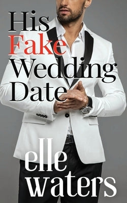 His Fake Wedding Date by Waters, Elle