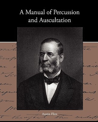 A Manual of Percussion and Auscultation by Flint, Austin