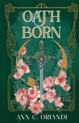 Oathborn: A Romantic Fantasy Adventure by Orlandi, Ann C.
