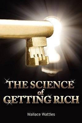 The Science of Getting Rich by Wattles, Wallace D.