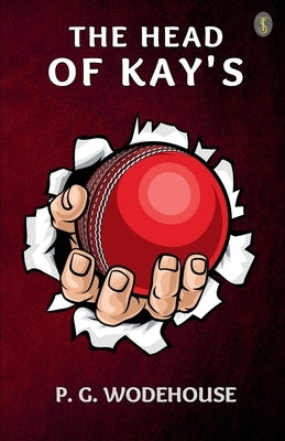 The Head Of Kay's by Wodehouse, P. G.