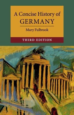 A Concise History of Germany by Fulbrook, Mary