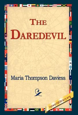The Daredevil by Daviess, Maria Thompson